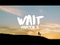 Maroon 5 - Wait (Lyrics)