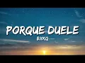 Lagu bxkq - PORQUE DUELE (Lyrics)