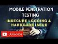 Mobile Application Penetration Testing Insecure logging and Hardcode Issue Mobile PT Course