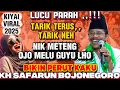 Download Lagu TARIK ,,NARIK TERUS TARIK NEH ‼️CERAMAH LUCU KH SAFARUN ( LEK RUN )BOJONEGORO ‼️ KIYAI VIRAL 2025