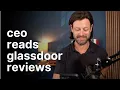 CEO Reads Glassdoor Reviews