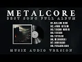 Download Lagu METALCORE BEST SONG ALBUM || INDONESIA METALCORE || AUDIO VERSION