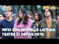 Rifki dan Michelle latihan teater di depan Okta | IPA \u0026 IPS | Eps.216 (4/5)