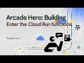 Arcade Hero Building Blocks Enter the Code Run Function Google Cloud Study Jam