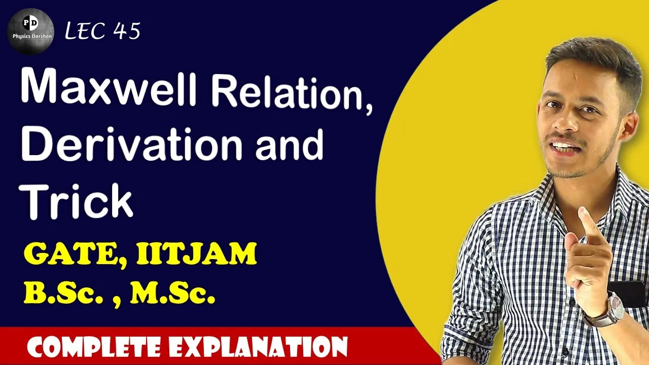 (LEC-45) Maxwell Relation Proof | Maxwell Relation derivation | IITJAM || B.Sc. || M.Sc. ||