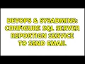 DevOps SysAdmins Configure SQL server reportign service to send email 2 Solutions