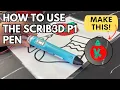 How to use the SCRIB3D P1 Pen