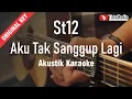 Download Lagu aku tak sanggup lagi (ATSL) - st12 (akustik karaoke)