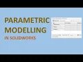SolidWorks - Parametric Modelling in simple words Equations Global Variables and Dimensions