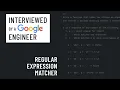 JavaScript interview with a Google engineer Regular expression evaluator