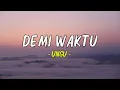 Lagu UNGU - Demi Waktu Lyrics