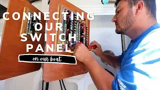 CONNECTING up our BOAT SWITCH PANEL | YACHT REBUILD WEEK 56