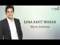Sana Kahit Minsan - Wynn Andrada (Lyrics)