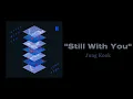 Download Lagu Jung Kook - Still With You ( 1 HOUR )