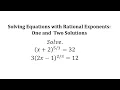 Solving Equations with Rational Exponents One and Two Solutions