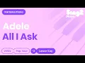 Download Lagu Adele - All I Ask (Lower Key) Piano Karaoke