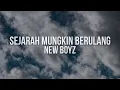 Download Lagu New Boyz - Sejarah Mungkin Berulang (Official Lyric Video)