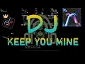 Dj Keep You Mine Viral Tiktok