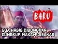 Download Lagu BARU !! Gua Habib dan 31 Makam Palsu Dibakar dan Dibongkar I TVAlwaha