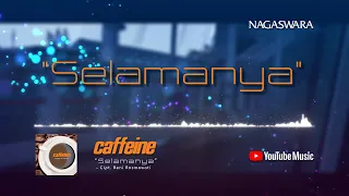 caffeine selamanya official video lyrics lirik