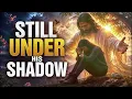 STILL UNDER HIS SHADOW 🙏 Powerful Gospel Worship Song That Will Strengthen Your Faith
