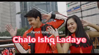 chalo ishq ladaye vina fan parodi india recreate 