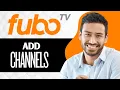 How to Add Channels to Fubo TV Full Guide