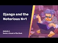 Django and the Notorious N 1 Snack of the Week