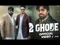 Download Lagu 2 Ghode (official video) masoom Sharma ft. Manjeet mor kp Kundu/ New Haryanvi song 2025