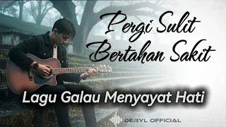 pergi sulit bertahan sakit deryl official lagu galau menyayat hati original lyrics video 