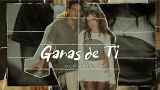 Ganas de ti - Olvidate!