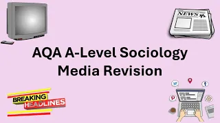 AQA A-Level Sociology Media Revision in 100 Minutes