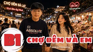 🎧 Luyện Nghe Tiếng Anh Level B1 - DẠO CHỢ ĐÊM ĐÀ LẠT CÙNG EM  | Listening English Podcast 🎯