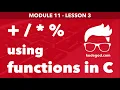 Module 11 - Lesson 3 Add subtract multiply and divide using functions Learn C Programming