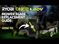 How To RYOBI 18V ONE 40V Mower Blade Replacement Guide