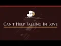 Download Lagu Can't Help Falling In Love - HIGHER Key (Piano Karaoke / Sing Along)