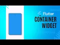 Container Widget in Flutter - Code With Examples