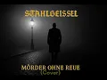 Download Lagu STAHLGEISSEL – MÖRDER OHNE REUE (Cover) - Ein Song als Warnung.Kein Mitgröhlhit. Keine Pose.