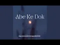 Download Lagu Abe Ke Dok