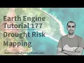 Google Earth Engine Tutorial-177 Drought Risk Mapping using Random Forest Modelling