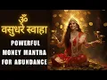 Download Lagu Om Vasudhare Svaha | Powerful Money Mantra For Abundance | ॐ वसुधरे स्वाहा | Money Mantra 1008 Times