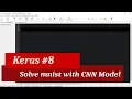 Keras Tutorial 8 - Solving the MNIST Problem using CNNs
