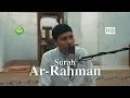Download Lagu Surah Ar Rahman Merdu Qari Muda M. Iqbal Rafsanjani Amri | Tadabbur Daily