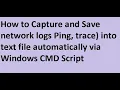 Capturing PING log of Router via CMD Script Servers with cmd batch file and save it text