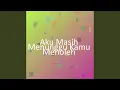 Download Lagu Aku Masih Menunggu Kamu Menoleh