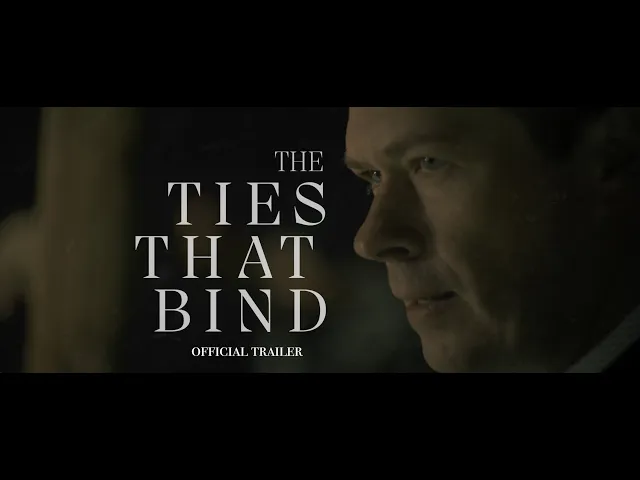 The Ties That Bind - OFFICIAL TRAILER