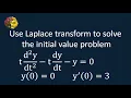 Laplace transform method for solving an initial value problem