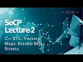 Lecture 2 C STL - Vectors Maps Stacks Sets Bitsets