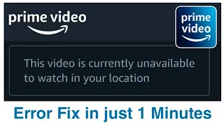 this video is currently unavailable to watch in your location amazon prime video problem solved