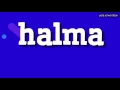 HALMA - HOW TO PRONOUNCE IT